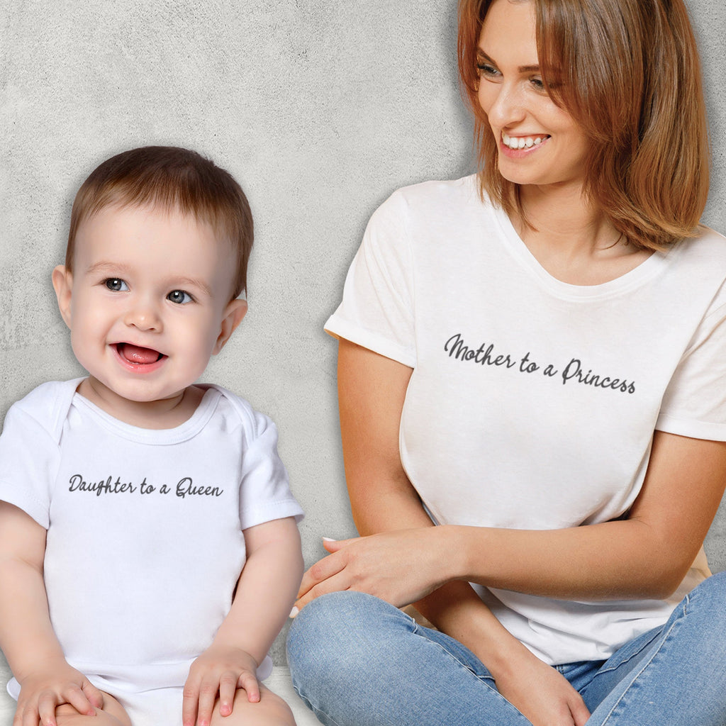 Daughter To A Queen - Baby T-Shirt & Bodysuit / Mum T-Shirt - (Sold Separately)