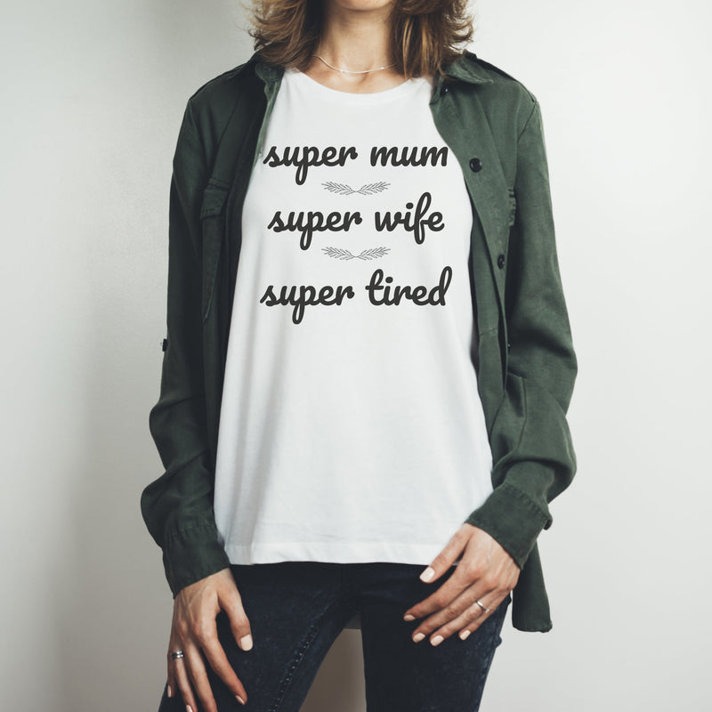 Super Mum Super Wife Super Tired - Womens T-shirt - Mum T-Shirt