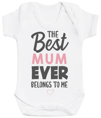 The Best Mum Ever Belongs To Me - Baby Bodysuit (4514119385137)