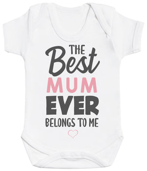 The Best Mum Ever Belongs To Me - Baby Bodysuit (4514119385137)