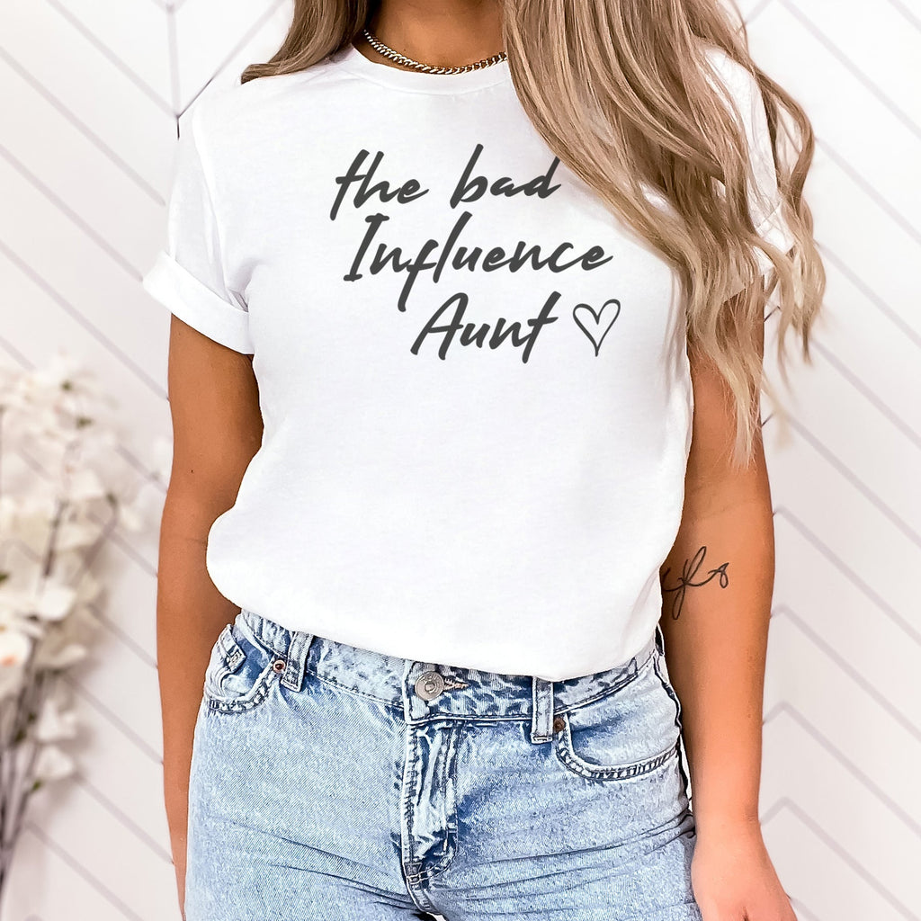 The Bad Influence Aunt - Womens T-Shirt - Auntie T-Shirt