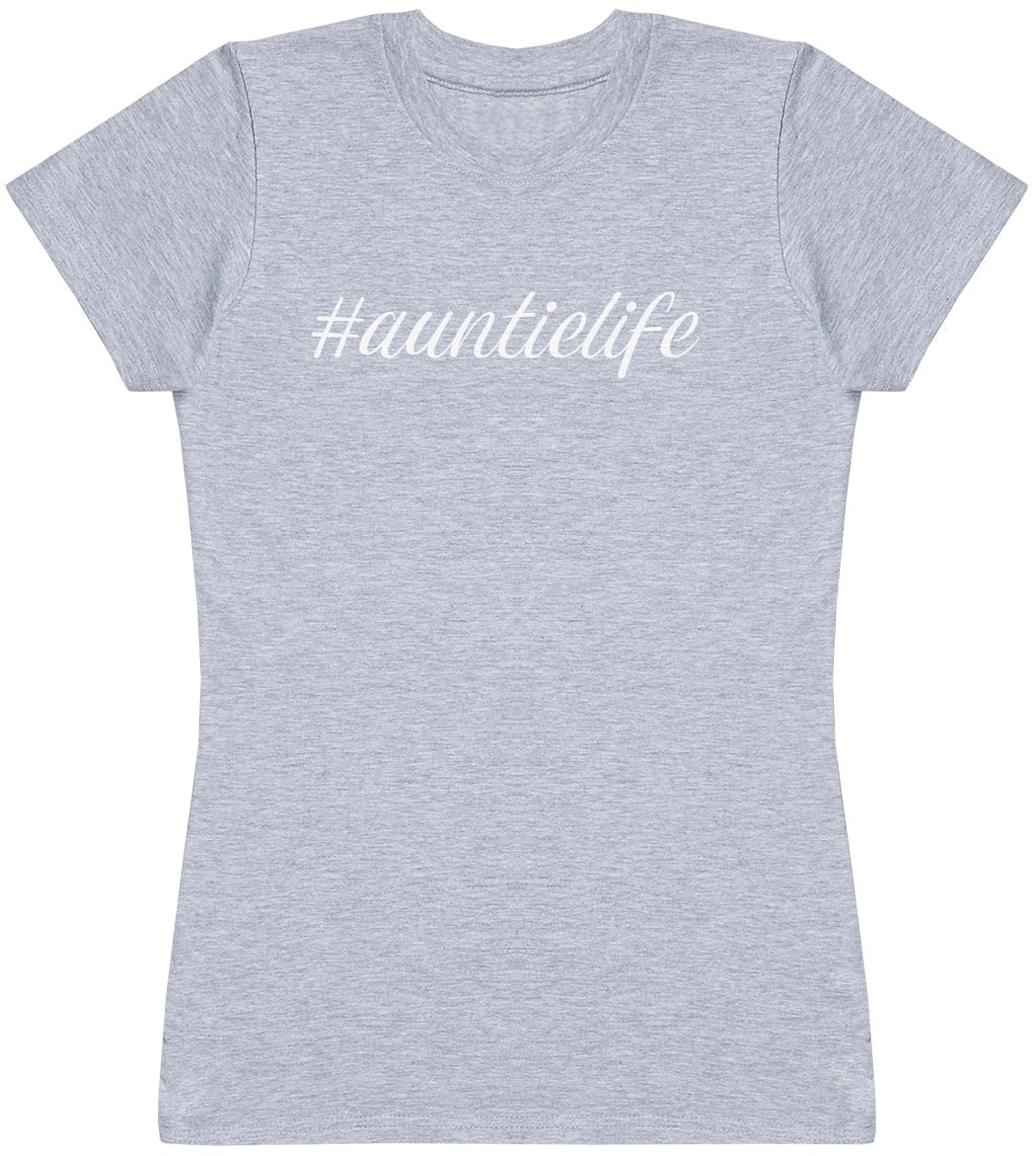 #Auntie Life - Womens T - Shirt (6569613983793)
