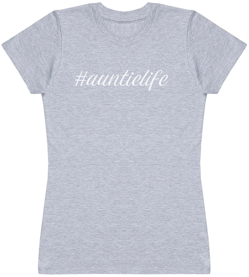 #Auntie Life - Womens T-Shirt - Auntie T-Shirt