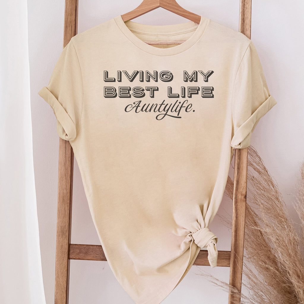 Living My Best Life Auntylife - Womens T-Shirt - Auntie T-Shirt