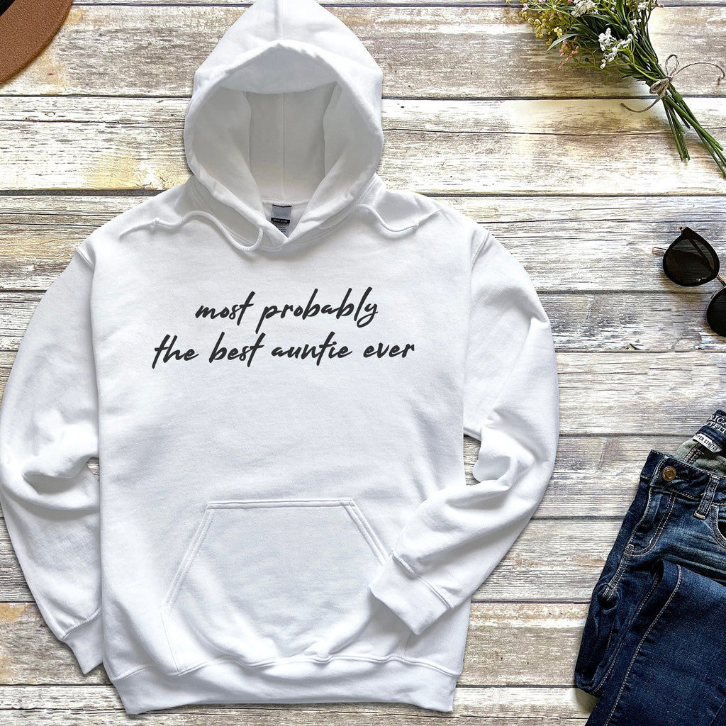 Most Probably the Best Auntie Ever - Womens Hoodie - Aunty Hoodie