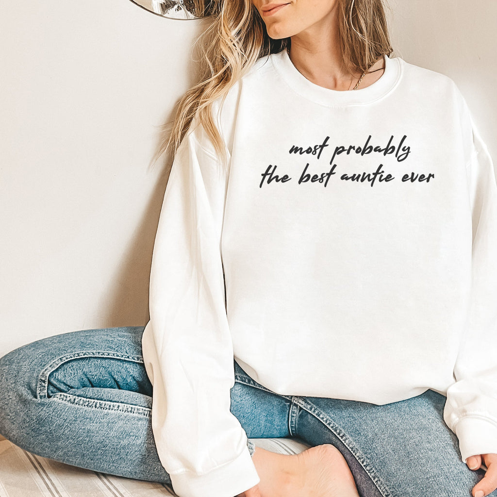 Most Probably The Best Auntie Ever - Womens Sweater - Auntie Sweater