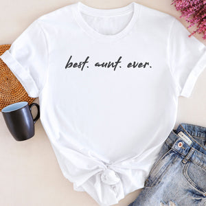 Best. Aunt. Ever. - Womens T-Shirt - Auntie T-Shirt