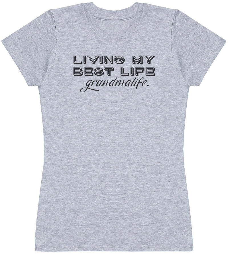 Living My Best Life Grandma Life - Womens T-Shirt - Grandma T-Shirt