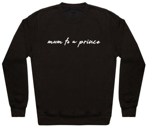 Mum To A Prince - Womens Sweater - Mum Sweater