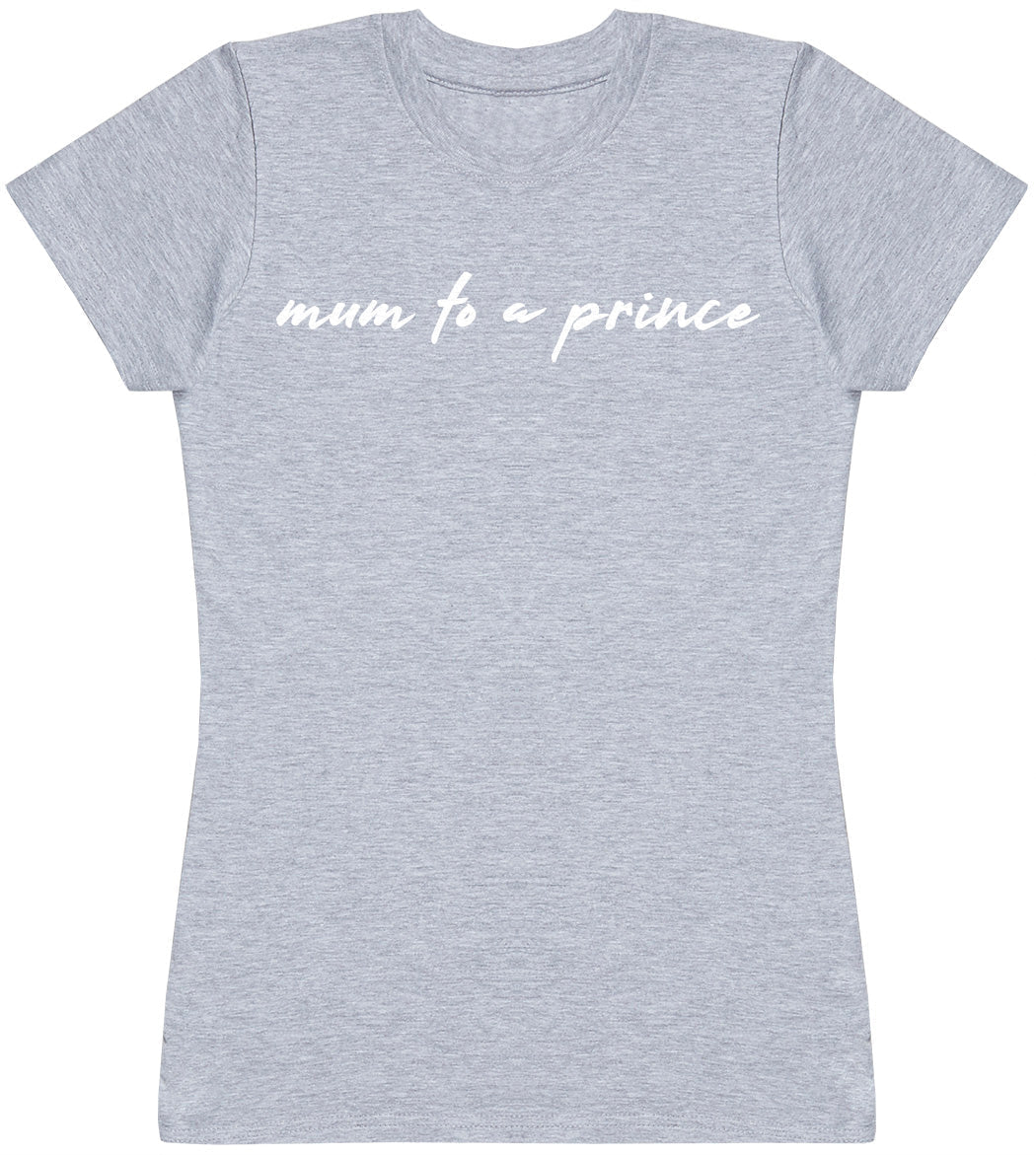 Mum To Prince - Womens T - Shirt (6568629993521)
