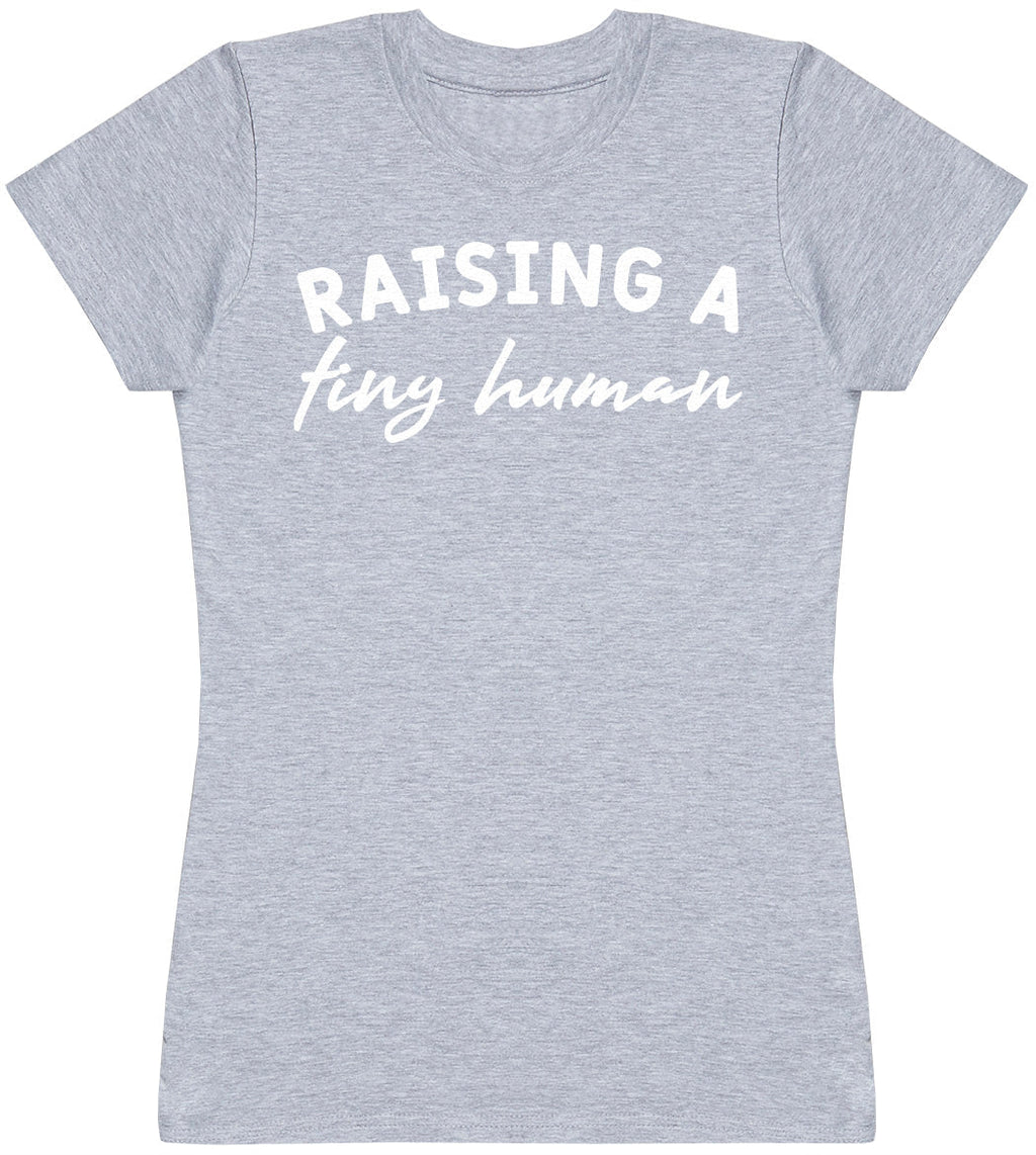 Raising TinyHuman - Womens T - Shirt (6568630091825)