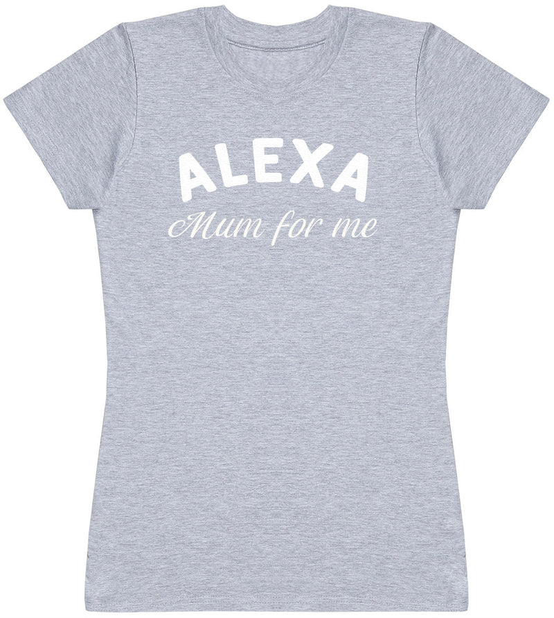 Alexa Mum ForMe - Womens T - Shirt (6571558895665)