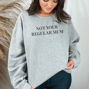 Not Your Regular Mum - Womens Sweater - Mum Sweater