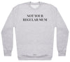 Not Your Regular Mum - Womens Sweater - Mum Sweater
