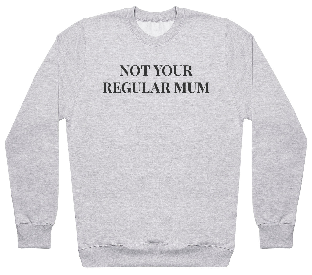 Not Your Regular Mum - Womens Sweater - Mum Sweater