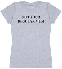 Not Regular Mum - Womens T - Shirt (6571561844785)