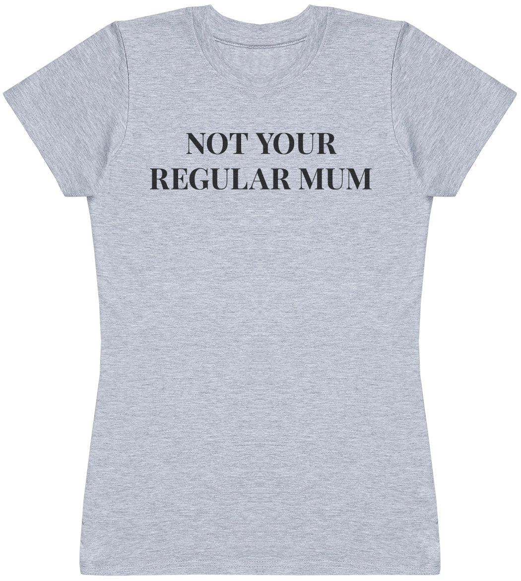 Not Regular Mum - Womens T - Shirt (6571561844785)
