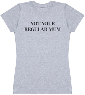 Not Regular Mum - Womens T - Shirt (6571561844785)