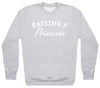 Raising A Princess - Womens Sweater - Mum Sweater