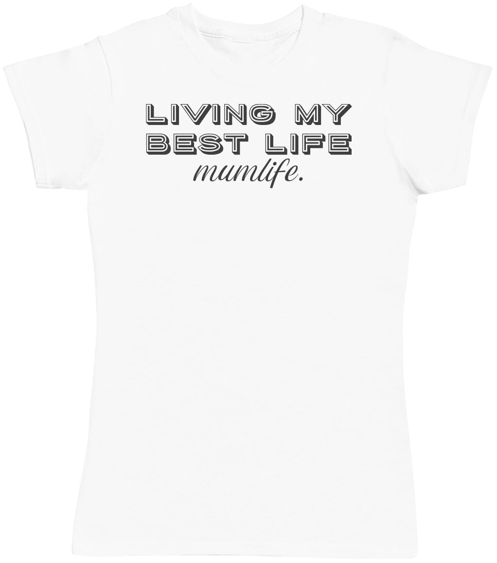 Living My Best Life - Womens T - Shirt (6572382224433)