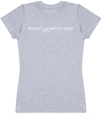 Worlds Greatest Mum - Womens T - Shirt (6572382748721)
