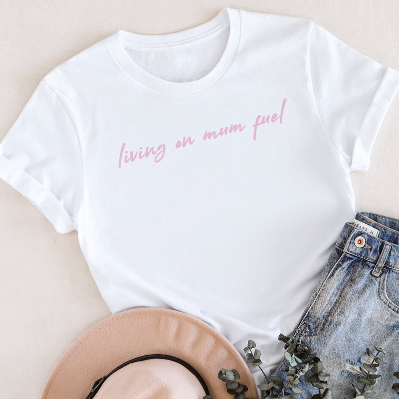 Living Mum Fuel - Womens T-shirt - Mum T-Shirt