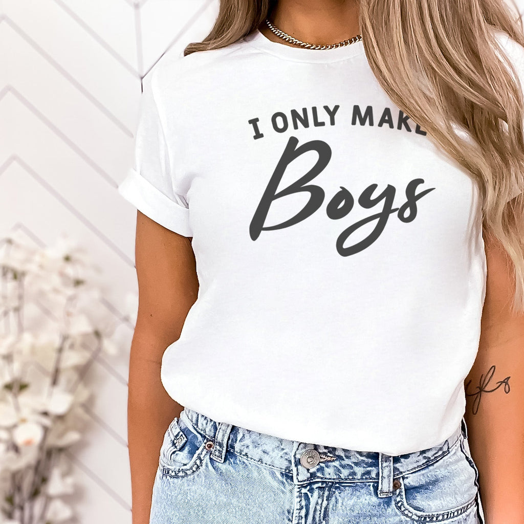 Only Make Boys - Womens T-shirt - Mum T-Shirt