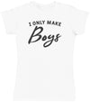 Only Make Boys - Womens T - Shirt (6572383502385)