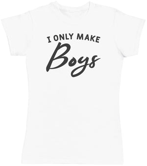 Only Make Boys - Womens T - Shirt (6572383502385)