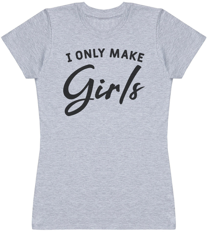 Only Make Girls - Womens T - Shirt (6572383567921)