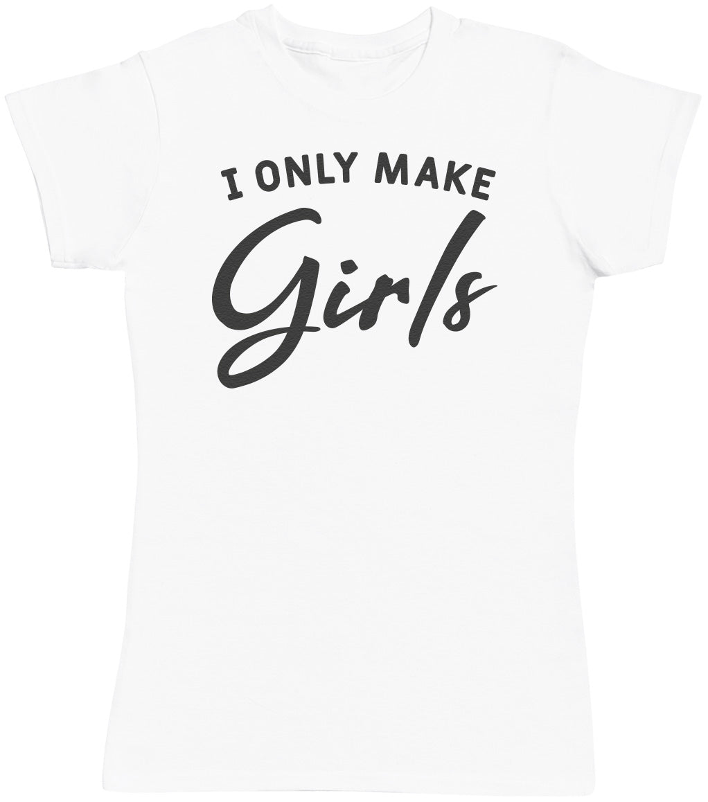 Only Make Girls - Womens T - Shirt (6572383567921)