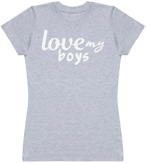 Love My Boys - Womens T - Shirt (6572384026673)