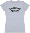 Caffeine Queen - Womens T - Shirt (6572384419889)