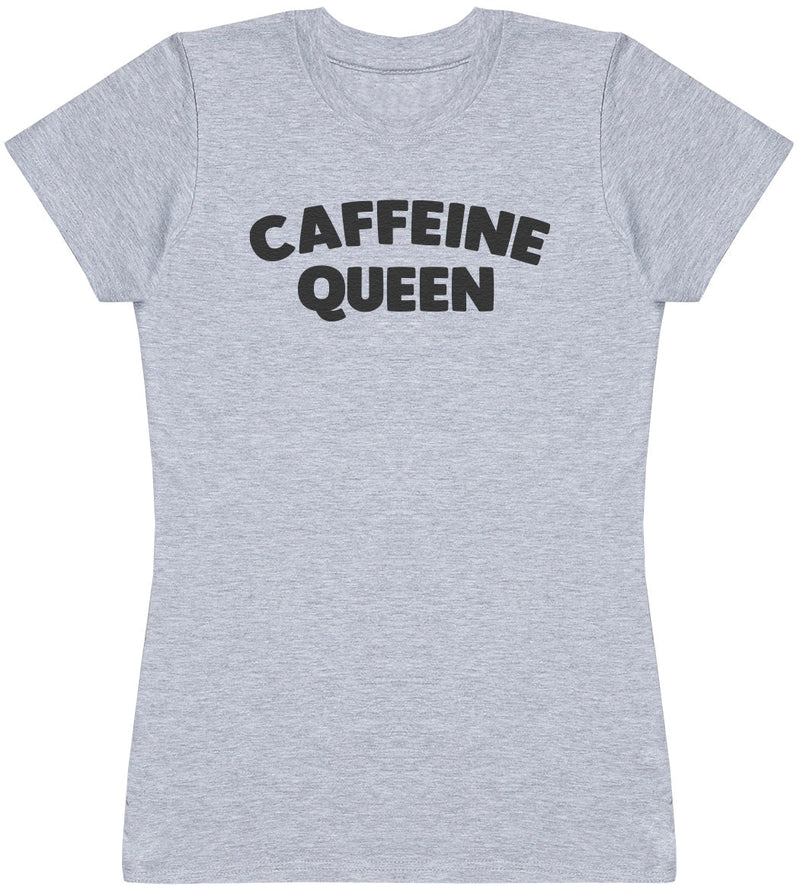Caffeine Queen - Womens T-shirt - Mum T-Shirt