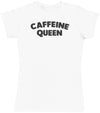 Caffeine Queen - Womens T - Shirt (6572384419889)