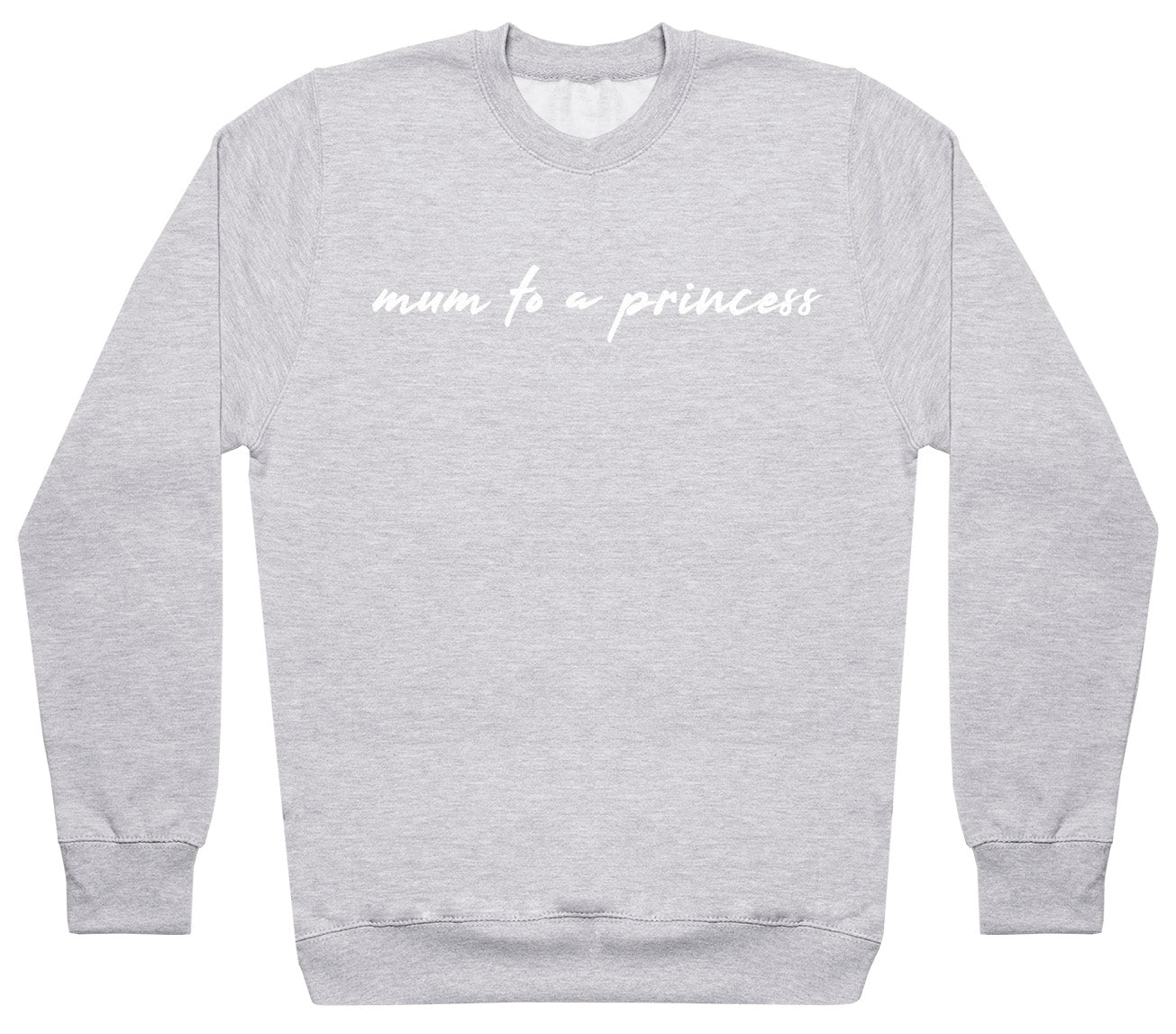 Mum To A Princess - Womens Sweater - Mum Sweater