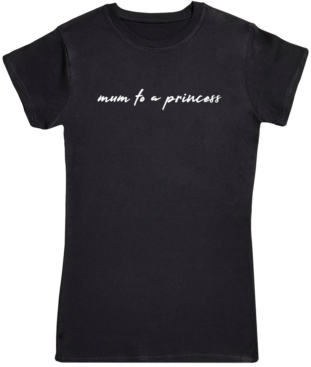 Mum To A Princess - Womens T - Shirt (6568629502001)