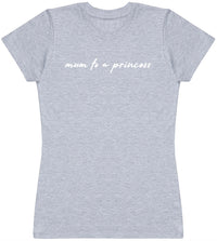 Mum To A Princess - Womens T - Shirt (6568629502001)