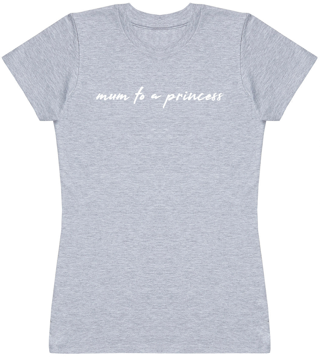 Mum To A Princess - Womens T - Shirt (6568629502001)