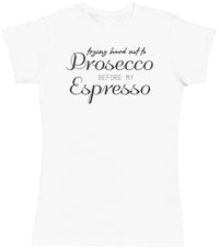 Prosecco Espresso - Womens T - Shirt (6568629698609)