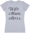Wife Mum Boss - Womens T - Shirt (6568629796913)