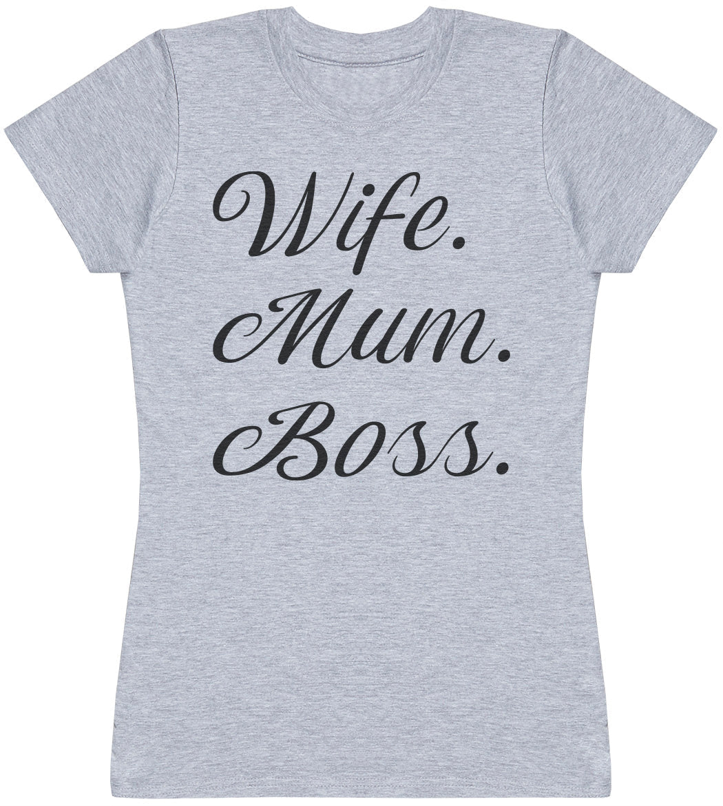 Wife Mum Boss - Womens T - Shirt (6568629796913)