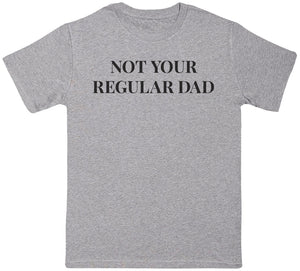 Not Your Regular Dad - Mens T - Shirt (6567403683889)