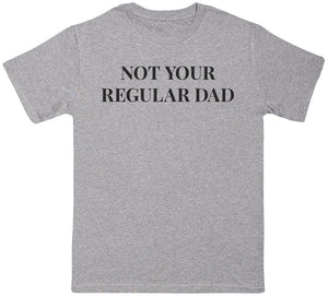 Not Your Regular Dad - Mens T - Shirt (6567403683889)