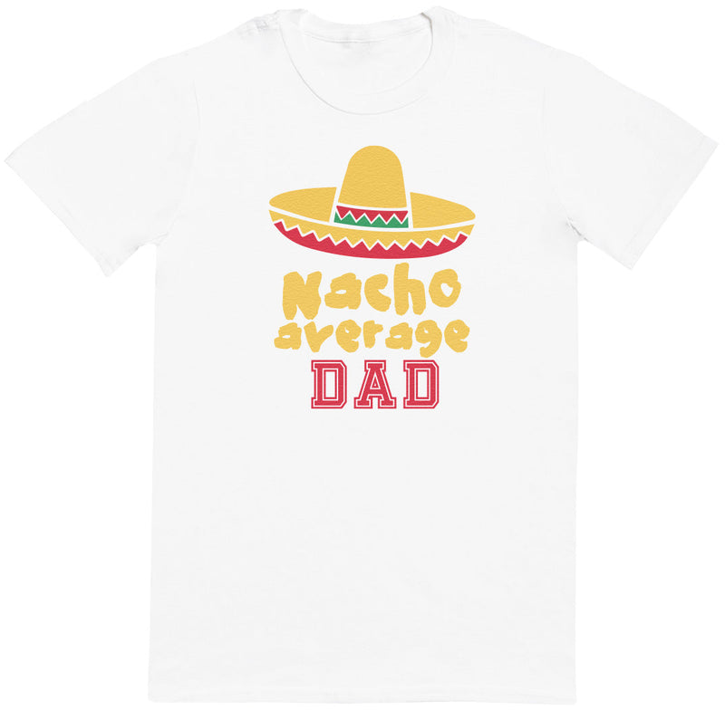 Nacho Average Dad - Mens T - Shirt (6567403913265)