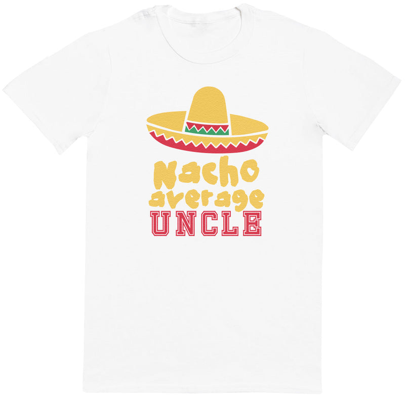 Nacho Average Uncle - Mens T-Shirt - Uncle T-Shirt
