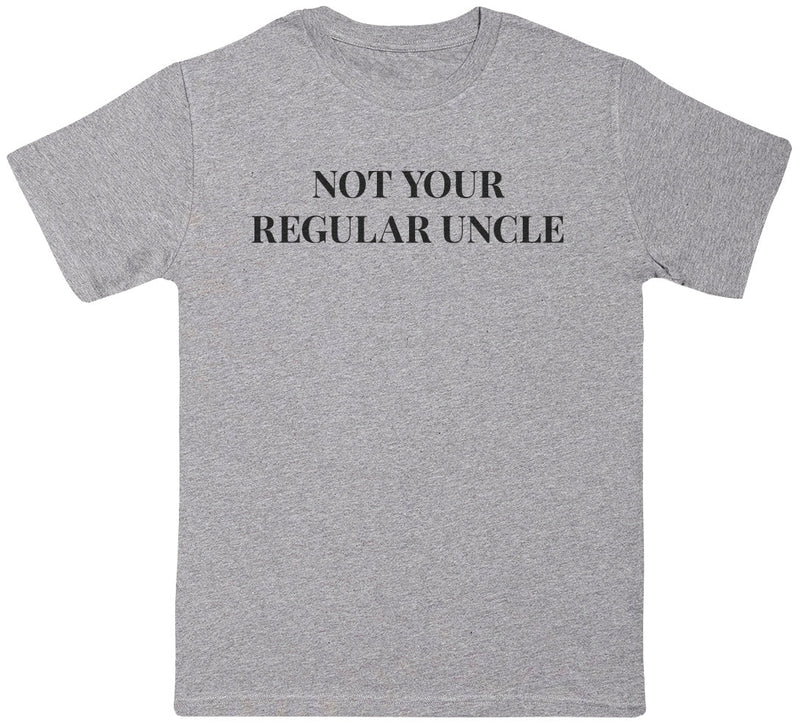 Not Your Regular Uncle - Black - Mens T-Shirt - Uncle T-Shirt