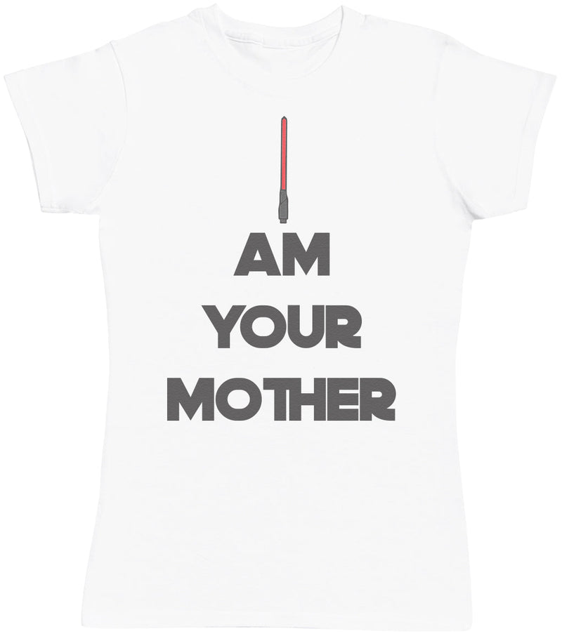 I Am Your Mother - Womens T-shirt - Mum T-Shirt