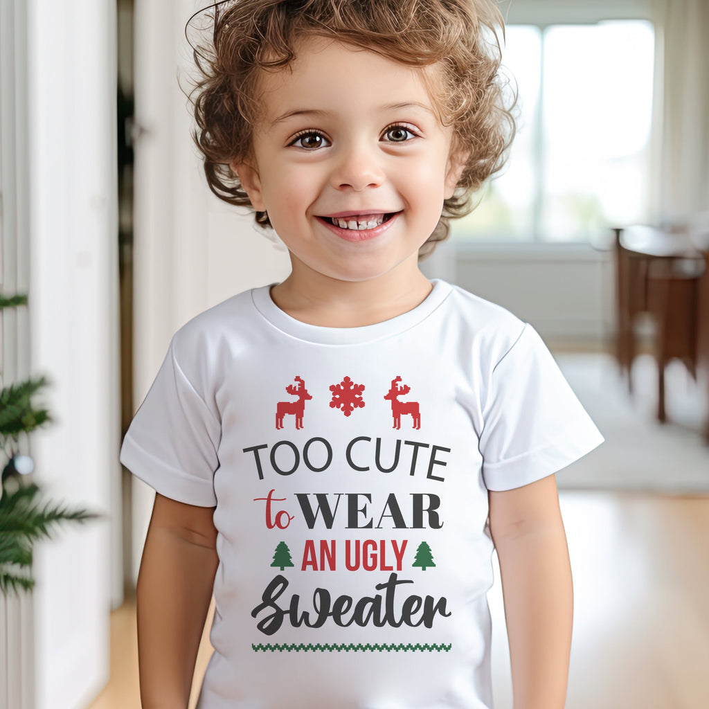 Too Cute To Wear An Ugly Sweater - Baby & Kids - All Styles & Sizes
