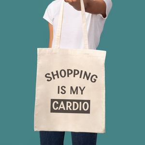 Shopping Is My Cardio - Canvas Tote Shopping Bag